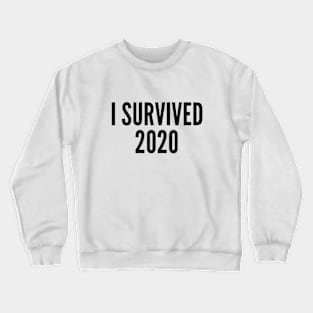 I Survived 2020 Crewneck Sweatshirt